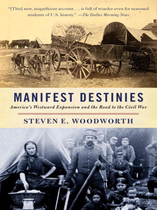 Title details for Manifest Destinies by Steven E. Woodworth - Available